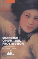 Shanghai: opium, jeu, prostitution